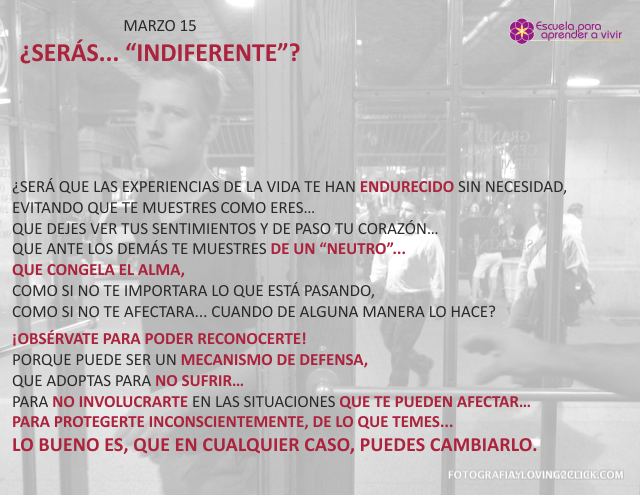 ¿Serás... indiferente?